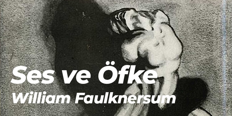 amerikan edebiyatından ingilizce romanlar - ses ve öfke