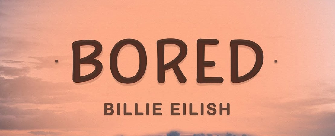 billie eilish bored sözleri ve türkçe çevirisi