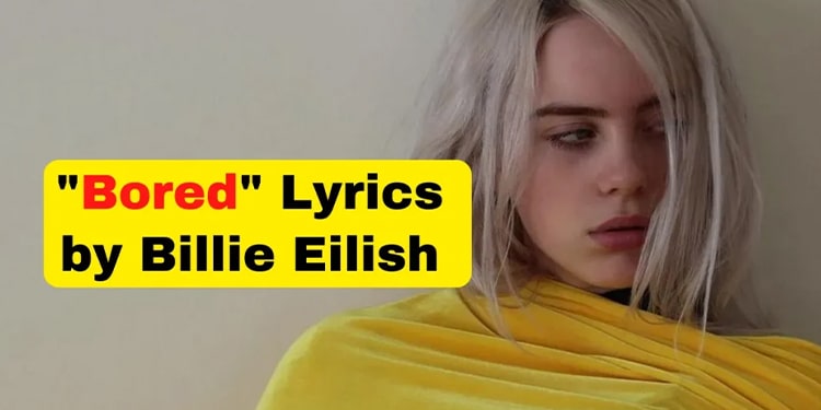 billie eilish bored sözleri