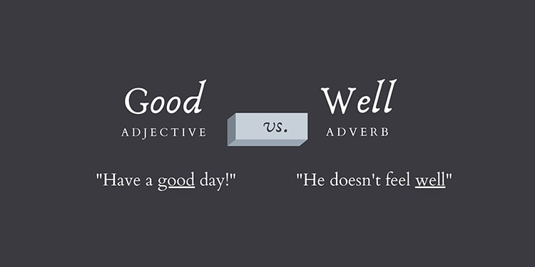good ve well arasındaki farklar nelerdir