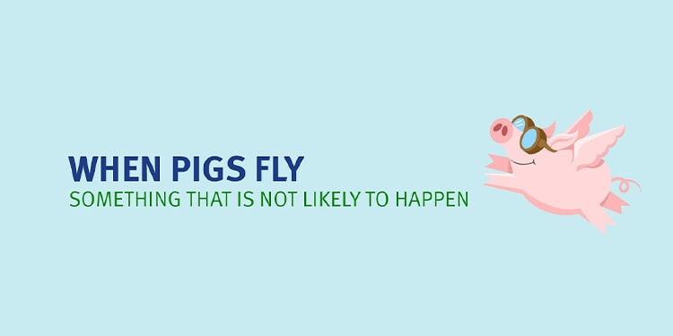 when pigs fly deyiminin kökeni