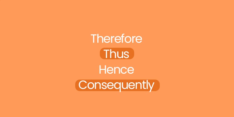 sonuç bildirirken kullanılan bağlaçlar - therefore thus