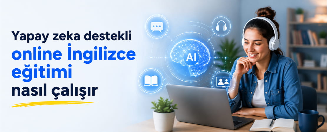 Yapay Zeka Destekli Online İngilizce Eğitimi Nasıl Çalışır?