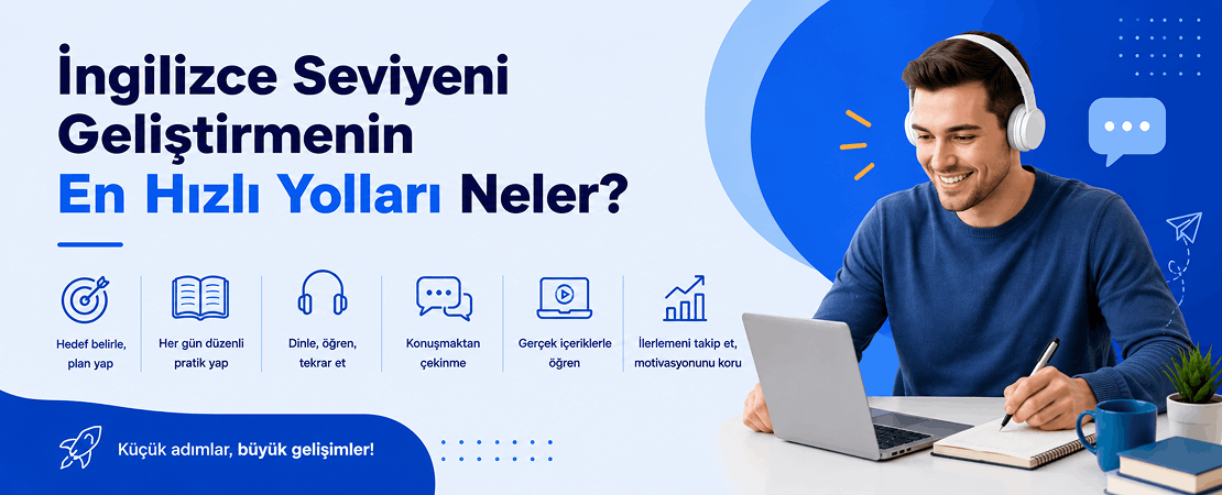 İngilizce Seviyeni Geliştirmenin En Hızlı Yolları Neler?